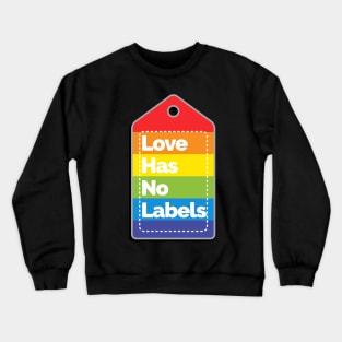 Love has no labels Crewneck Sweatshirt